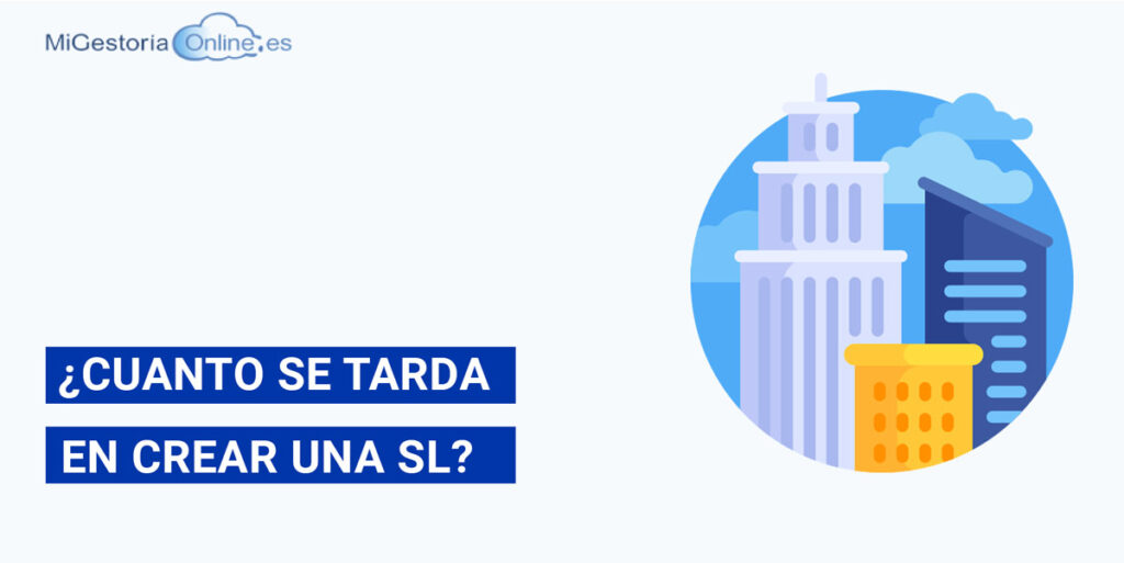 CUANTO SE TARDA EN CREAR UNA SL